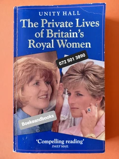 The Private Lives Of Britain's Royal Women - Unity Hall.