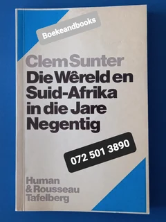 Die Wereld En Suid-Afrika In Die Jare Negentig – Clem Sunter.