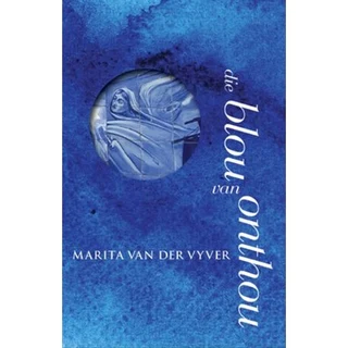 Die Blou Van Onthou- Marita Van Der Vyver.