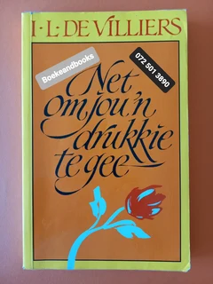 Net Om Jou N Drukkie Te Gee - IL De Villiers.