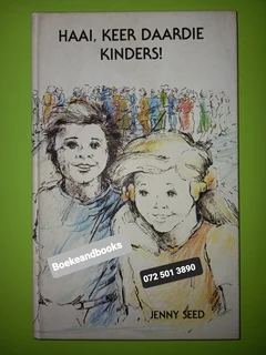 Haai, Keer Daardie Kinders! - Jenny Seed.