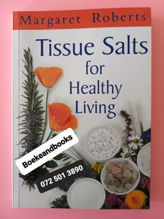 Tissue Salts For Healthy Living - Margaret Roberts.