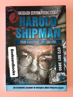 Harold Shipman - The Doctor Of Death - Crime Investigated - Mel Plehov - True Crime.