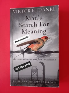 Man's Search For Meaning - Viktor E Frankl - The Classic Tribute To Hope From The Holocaust.