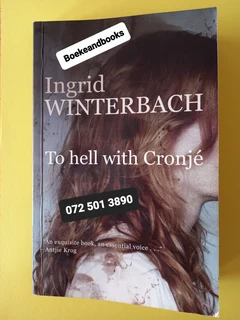 To Hell With Cronje - Ingrid Winterbach.