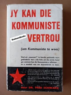 Jy Kan Die Kommuniste Vertrou - DR Fred Schwarz.