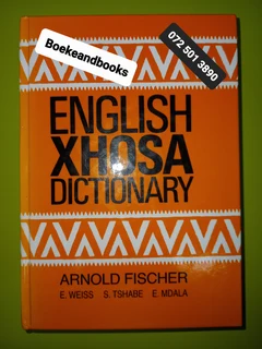English Xhosa Dictionary - Arnold Fischer - Oxford.