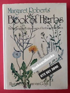 Book Of Herbs - Margaret Roberts - The Medicinal And Culinary Uses Of Herbs In South Africa.