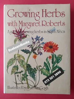 Growing Herbs With Margaret Roberts - Margaret Roberts - A Guide To Growing Herbs In South Africa.
