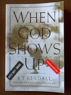 When God Shows Up - RT Kendall - Staying Ready For The Unexpected - RT Kendall.