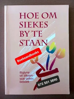 Hoe Om Siekes By Te Staan - Ds J Dill - Riglyne Vir Elkeen Wat Siekes Besoek.