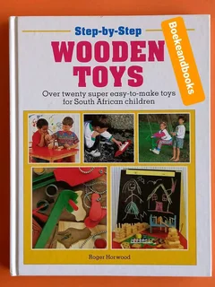 Wooden Toys - Roger Horwood - Step-By-Step.
