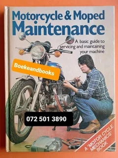Motorcycle & Moped Maintenance - A Basic Guide To Servicing And Maintaining Your Machine.