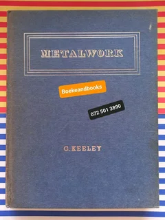 Metalwork - G Keeley - A Course For First Examinations.