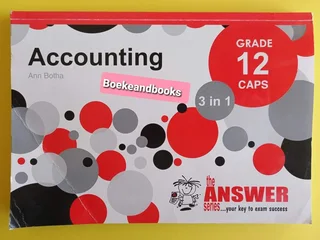 Accounting - Grade 12 - CAPS - Ann Botha - 3 in 1 - The Answer Series.