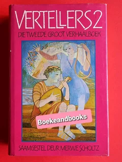 Vertellers 2 - Die Tweede Groot Verhaalboek - Merwe Scholtz.
