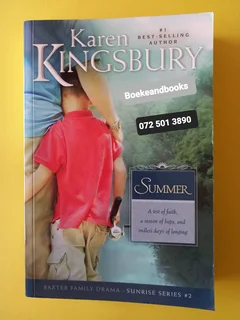 Summer - Karen Kingsbury - Sunrise Series #2 - Baxter Family Drama.