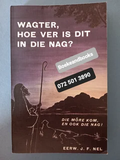Wagter, Hoe Ver Is Dit In Die Nag - Eerw JF Nel.