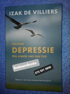 Oorkom Depressie - Die Siekte Van Ons Tyd - Izak De Villiers.