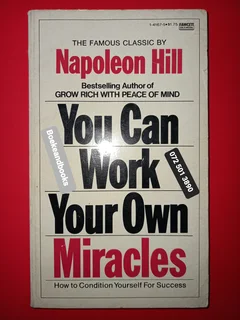 You Can Work Your Own Miracles - Napoleon Hill.