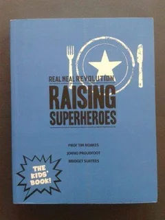 NEW BOOK - Real Meal Revolution - Raising Superheroes - Tim Noakes.