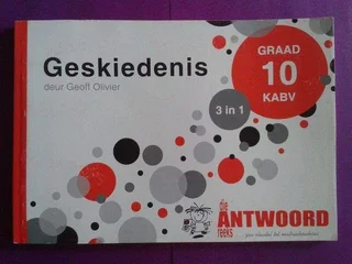 NUWE BOEK - Geskiedenis - Graad 10 KABV - 3 in 1 - Geoff Olivier - Die Antwoord Reeks.