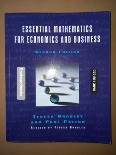 Essential Mathematics For Economics And Business - Teresa Bradley And Paul Patton - Second Edition.