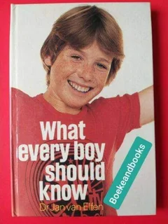 What Every Boy Should Know - Dr Jan Van Elfen.