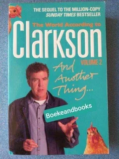 And Another Thing ... - Jeremy Clarkson - The World According To Clarkson Volume 2.