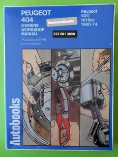 Peugeot 404 - 1960-75 - Owners Workshop Manual - Autobooks - Kenneth Ball.