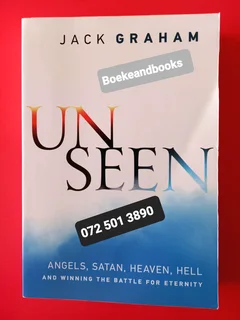 Unseen - Jack Graham - Angels, Satan, Heaven, Hell And Winning The Battle For Eternity.