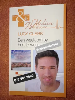 Een Week Om Sy Hart Te Wen - Lucy Clark - Mills & Boon - Mediese Romanse.