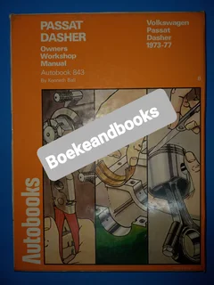Passat Dasher - 1973-77 - Autobooks - 843 - Kenneth Ball - Owners Workshop Manual.