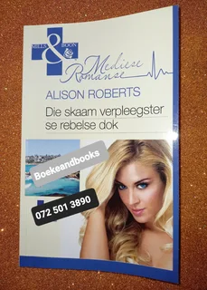 Die Skaam Verpleegster Se Rebelse Dok - Alison Roberts - Mills & Boon - Mediese Romanse.