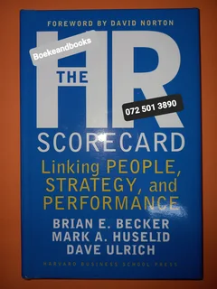 The HR Scorecard - Brian E Becker - Linking People, Strategy, And Performance.