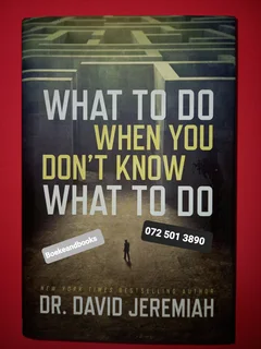 What To Do When You Don't Know What To Do - DR David Jeremiah.
