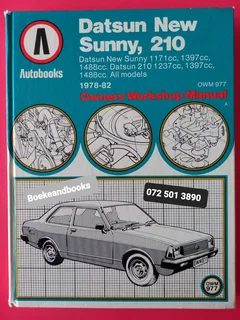 Datsun New Sunny, 210 - 1978-82 - Autobooks - Owners Workshop Manual - 977.