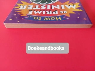 How To Be Prime Minister - Adam Hibbert - Illustrated By Tim Benton - Oxford University Press.