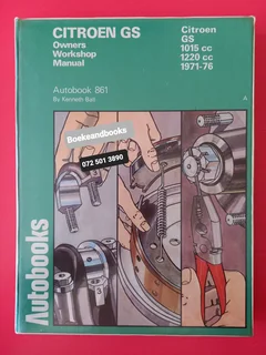 Citroen GS - 1971-76 - Autobook - 861 - Kenneth Ball - Owners Workshop Manual.