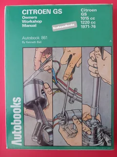 Citroen GS - 1971-76 - Autobook - 861 - Kenneth Ball - Owners Workshop Manual.