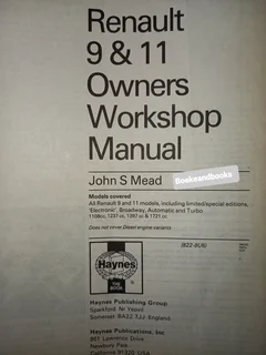 Renault 9 &amp; 11 - 1982 To 1989 - Haynes - 822 - Owners Workshop Manual - John S Mead.