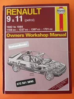 Renault 9 & 11 - 1982 To 1989 - Haynes - 822 - Owners Workshop Manual - John S Mead.