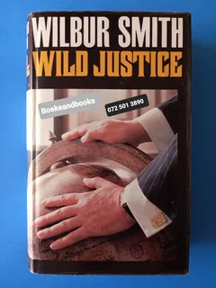 Wild Justice - Wilbur Smith - Hardback - REF: 7785.