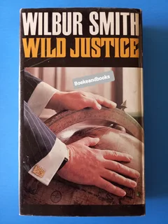 Wild Justice - Wilbur Smith - Hardback - REF: 7785.