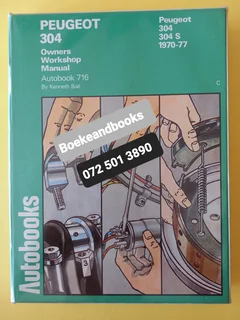 Peugeot 304 - 1970-77 - Kenneth Ball - Autobook - 716 - Owners Workshop Manual.