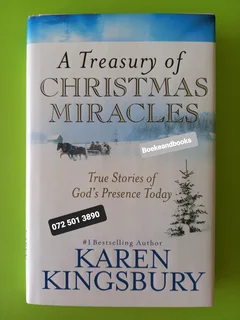 A Treasury Of Christmas Miracles - Karen Kingsbury - True Stories Of God's Presence Today.