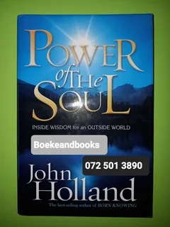 Power Of The Soul - John Holland - Inside Wisdom For An Outside World.