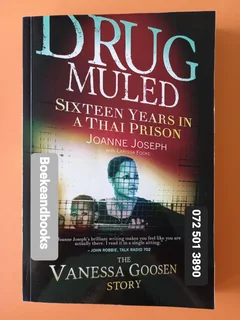 Drug Muled - Joanne Joseph - Sixteen Years In A Thai Prison - The Vanessa Goosen Story - True Story.