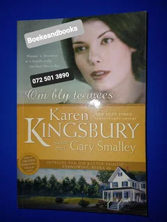 Om Bly Te Wees - Karen Kingsbury - Vernuwing Reeks #4 - Die Baxters.