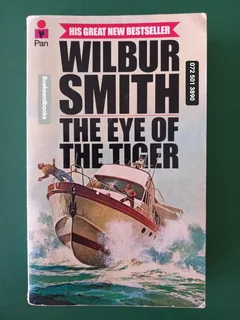 The Eye Of The Tiger - Wilbur Smith.